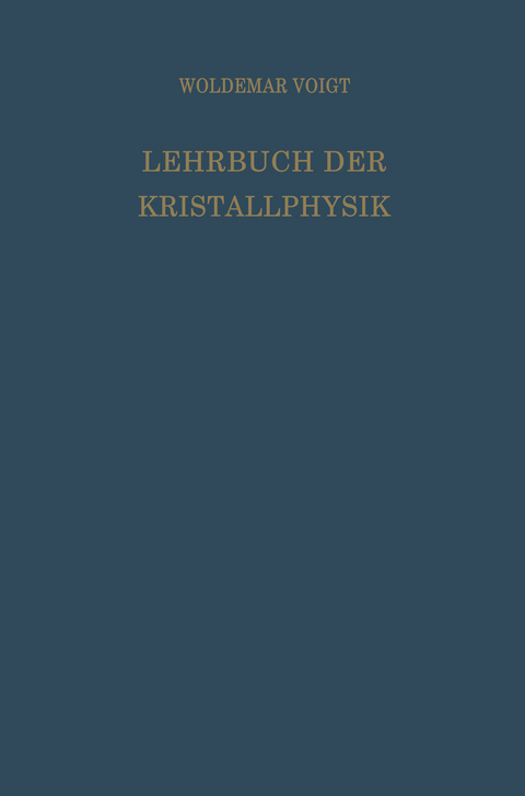 Lehrbuch der Kristallphysik (mit Ausschluss der Kristalloptik) - Woldemar Voigt