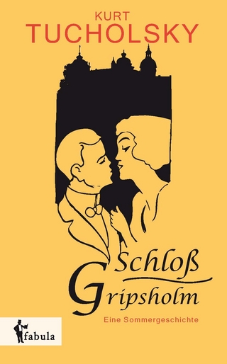 Schloß Gripsholm. Eine Sommergeschichte - Kurt Tucholsky