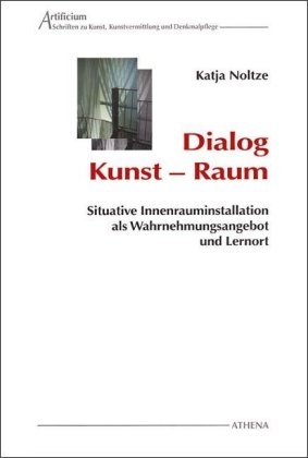 Dialog Kunst - Raum - Katja Noltze