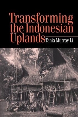 Transforming the Indonesian Uplands - Tania Li