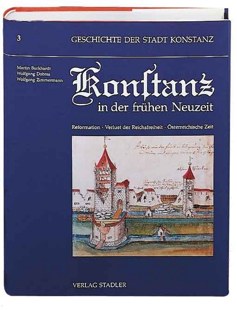 Geschichte der Stadt Konstanz / Konstanz im Mittelalter - Wolfgang Zimmermann, Wolfgang Dobras, Martin Burkhardt