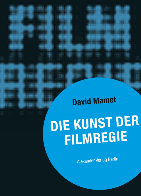 Die Kunst der Filmregie - David Mamet