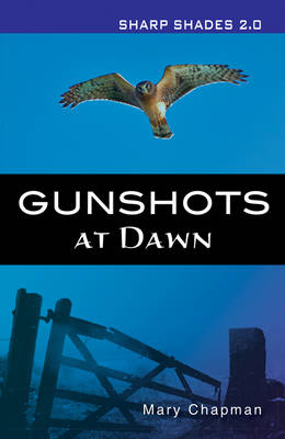 Gunshots At Dawn  (Sharper Shades) - Mary Chapman