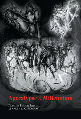 Apocalypse and Millennium - Kenneth G. C. Newport