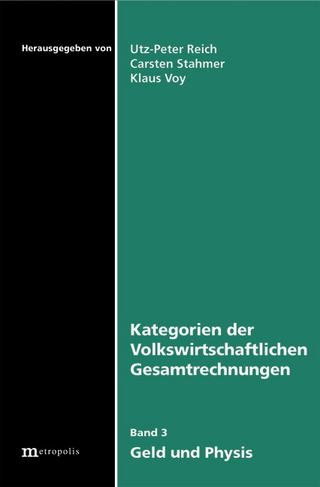 Kategorien der volkswirtschaftlichen Gesamtrechnungen / Geld und Physis - Utz P Reich; Carsten Stahmer; Klaus Voy