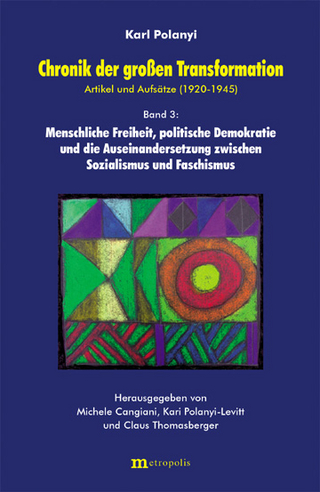 Chronik der grossen Transformation. Artikel und Aufsätze (1920-1945) - Karl Polanyi; Michele Cangiani; Kari Polanyi-Levitt; Claus Thomasberger