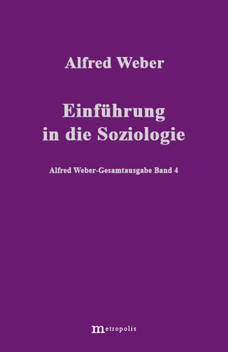 Alfred Weber Gesamtausgabe / Einführung in die Soziologie - Richard Bräu; Eberhard Demm; Hans G Nutzinger; Walter Witzenmann; Alfred Weber