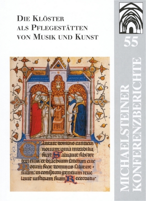 Die Klöster als Pflegestätten von Musik und Kunst: 850 Jahre Kloster Michaelstein - 