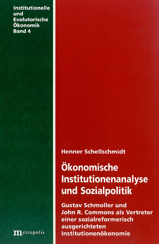 Ökonomische Institutionenanalyse und Sozialpolitik - Henner Schellschmidt