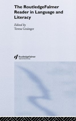 The RoutledgeFalmer Reader in Language and Literacy - Teresa Grainger