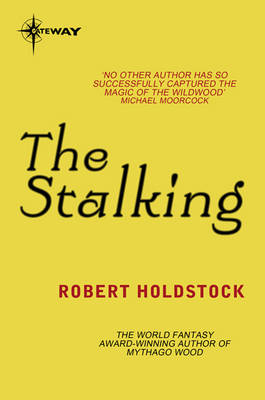 Stalking - Robert Holdstock