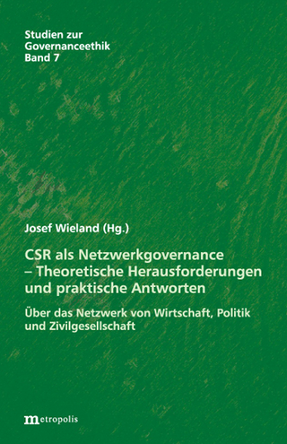 CSR als Netzwerkgovernance - Theoretische Herausforderungen und praktische Antworten - Josef Wieland