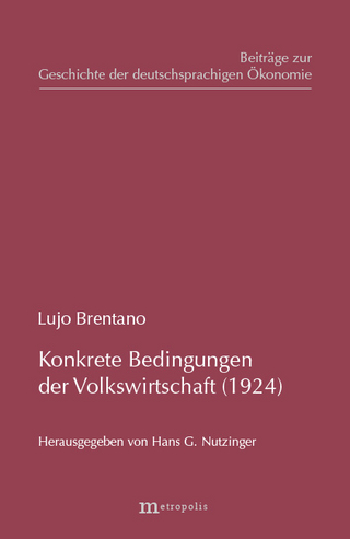 Konkrete Grundbedingungen der Volkswirtschaft (1924) - Lujo Brentano; Hans G Nutzinger