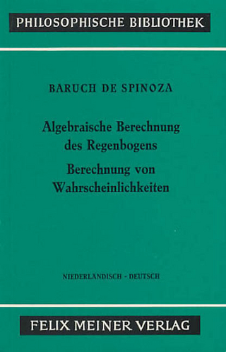 Algebraische Berechnung des Regenbogens - Berechnung von Wahrscheinlichkeiten - Baruch De Spinoza; Hans Christian Lucas; Michael John Petry