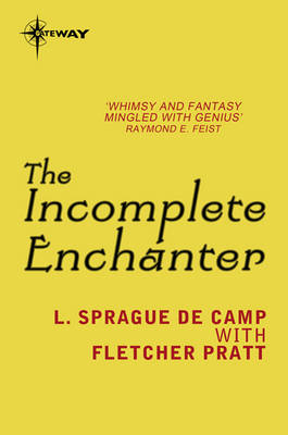 Incomplete Enchanter - Fletcher Pratt; L. Sprague deCamp