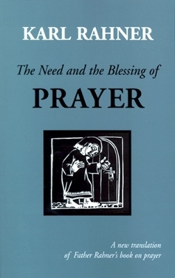 The Need and the Blessing of Prayer - Karl Rahner, SJ