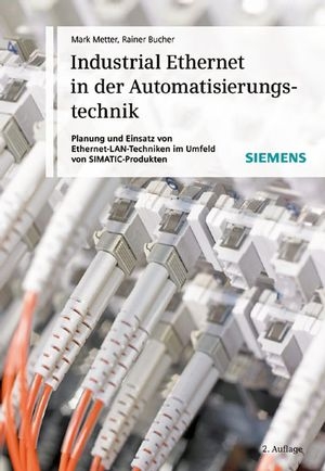 Industrial Ethernet in der Automatisierungstechnik - Rainer Bucher, Mark Metter