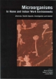 Microorganisms in Home and Indoor Work Environments - Brian Flannigan;  J. David Miller;  Robert A. Samson