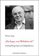 Du fragst, was Wahrheit sei? - Werner Jung