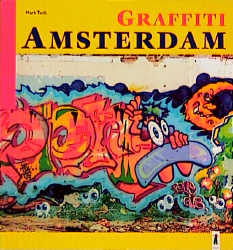 Graffiti Amsterdam - Mark Todt