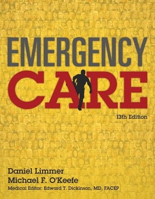 Emergency Care - Daniel Limmer  EMT-P, Michael O'Keefe, Edward Dickinson, Harvey Grant, Bob Murray