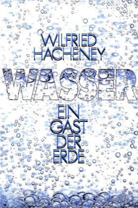 Wasser - ein Gast der Erde - Wilfried Hacheney; Christiane Polasek