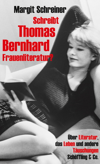 Schreibt Thomas Bernhard Frauenliteratur? - Margit Schreiner