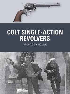 Colt Single-Action Revolvers - Pegler Martin Pegler