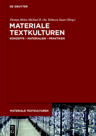 Materiale Textkulturen - Thomas Meier; Michael R. Ott; Rebecca Sauer