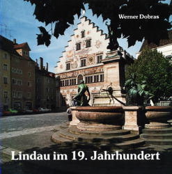 Lindau im 19. Jahrhundert - Werner Dobras