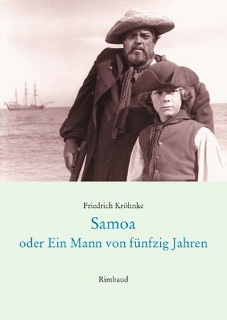 Samoa oder Ein Mann von fünfzig Jahren - Friedrich Kröhnke