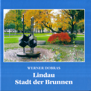 Lindau - Stadt der Brunnen - Werner Dobras