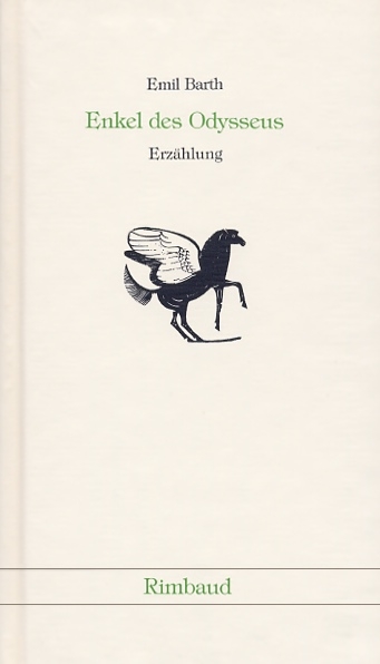 Emil Barth - Werkausgabe / Enkel des Odysseus - Emil Barth