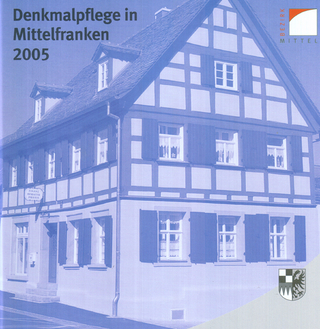 Denkmalpflege in Mittelfranken 2005 - Andrea M Kluxen; Julia Hecht