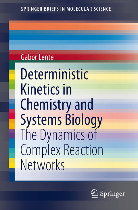 Deterministic Kinetics in Chemistry and Systems Biology - Gábor Lente