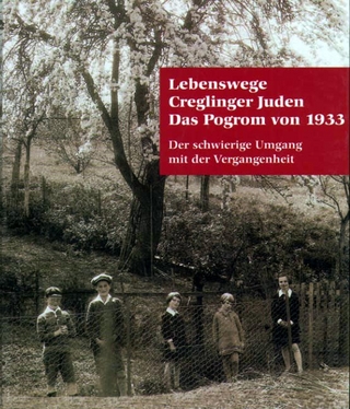 Lebenswege Creglinger Juden. Das Pogrom von 1933 - Gerhard Naser