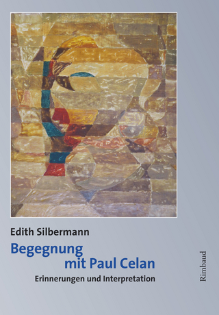 Begegnung mit Paul Celan - Edith Silbermann
