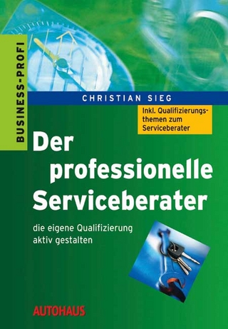 Der professionelle Serviceberater - Christian Sieg; Andrea Rudolph
