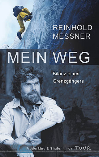 Mein Weg - Reinhold Messner; Ralf P Märtin