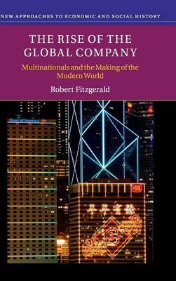 Rise of the Global Company - Robert Fitzgerald