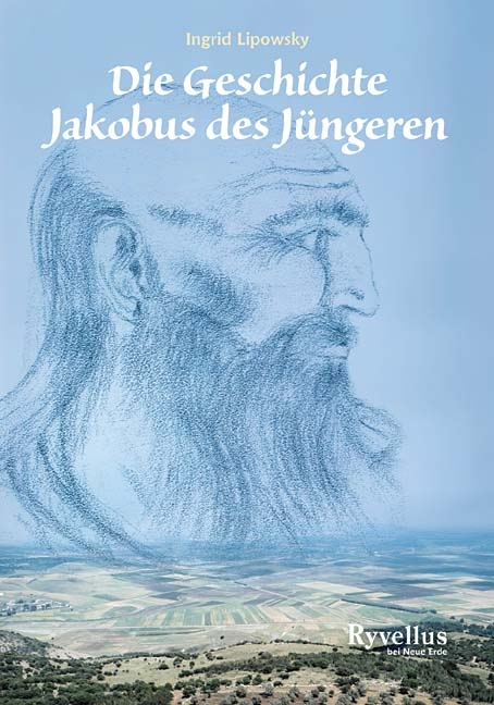 Die Geschichte Jakobus des Jüngeren - Ingrid Lipowsky