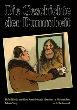 Die Geschichte der Dummheit - Max Kemmerich