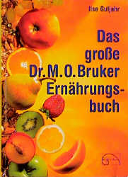Das grosse Dr. M. O. Bruker-Ernährungsbuch - Ilse Gutjahr