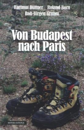 Von Budapest nach Paris - Hartmut Büttner, Roland Born, Rolf-Jürgen Grimm