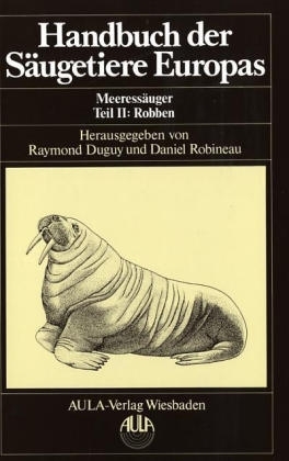 Handbuch der Säugetiere Europas - Raymond Duguy; Daniel Robineau; Jochen Niethammer; Franz Krapp