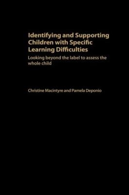 Identifying and Supporting Children with Specific Learning Difficulties - Pamela Deponio; Christine Macintyre