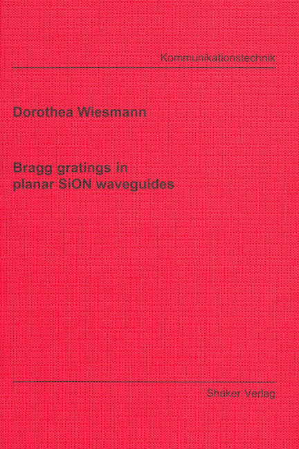 Bragg gratings in planar SiON waveguides - Dorothea Wiesmann