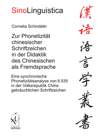 Zur Phonetizität chinesischer Schriftzeichen in der Didaktik des Chinesischen als Fremdsprache - Cornelia Schindelin