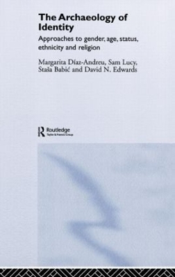 Archaeology of Identity - Margarita Diaz-Andreu; Sam Lucy