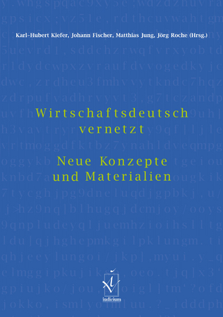 Wirtschaftsdeutsch vernetzt - Karl H. Kiefer; Johann Fischer; Matthias Jung; Jörg Roche